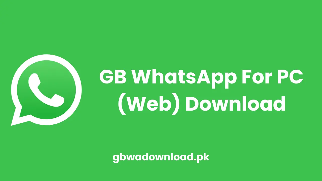 GB WhatsApp For PC (Web) Download LATEST Version