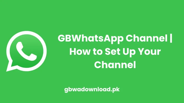 GBWhatsApp Channel | How to Set Up Your Channel